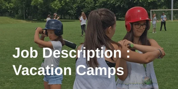 Job Description : Vacation Camps