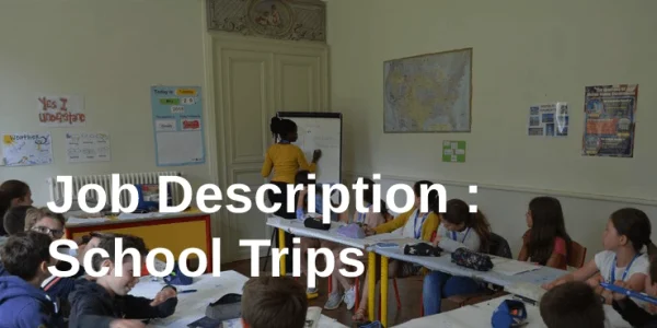 Job Description : School Trips
