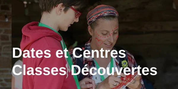 Dates et Centres Classes Découvertes