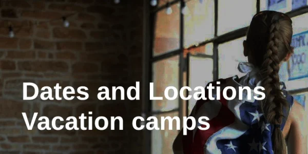 Dates and Locations Vacation Camps