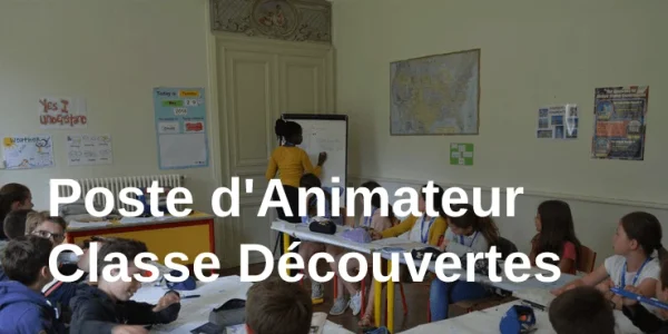 Poste d'Animateur Classe Découvertes